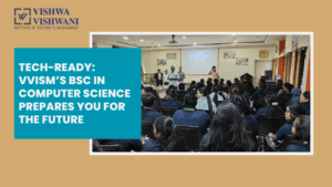 Tech-Ready VVISM’s BSc in Computer Science Prepares You for the Future -vvism